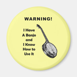 Warnung! Ich habe ein Banjo und ich kann es Magnet