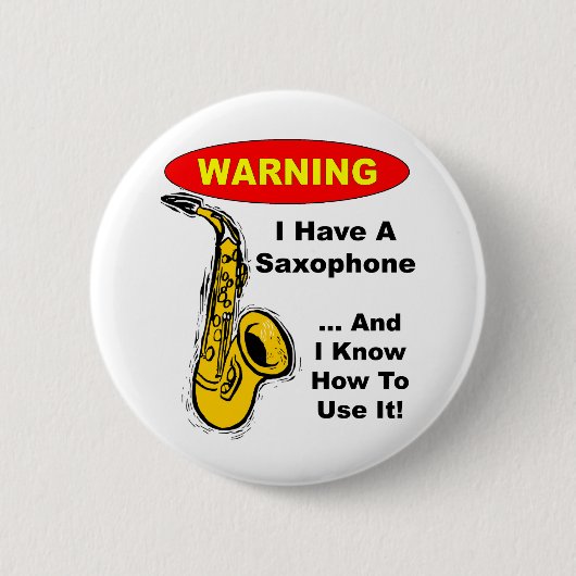 Warnung. Ich habe ein Saxophon… Button (Vorderseite)