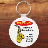 Warnung. Ich habe ein Saxophon ... Schlüsselanhänger (Vorderseite)