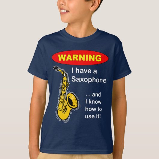 Warnung. Ich habe ein Saxophon… T-Shirt (Vorderseite)