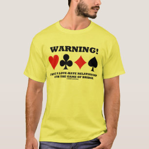 Warnung! Ich habe eine Liebe-Hass-Beziehung zu Gam T-Shirt