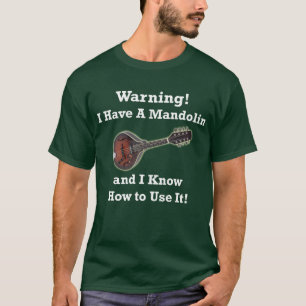 Warnung! Ich habe eine Mandoline T-Shirt