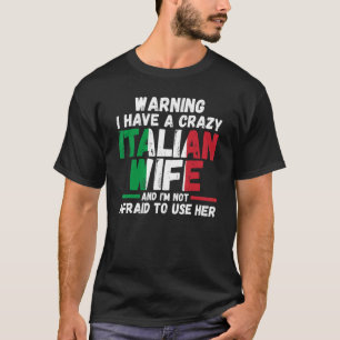 Warnung Ich habe eine verrückte italienische Frau T-Shirt