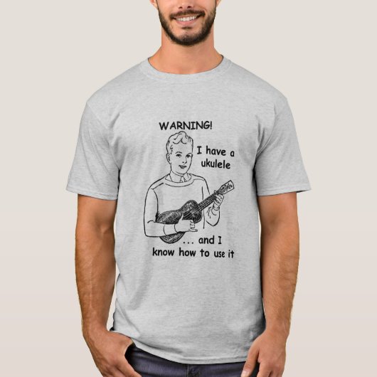 Warnung: Ich habe einen Ukulele und ich kann es T-Shirt (Vorderseite)