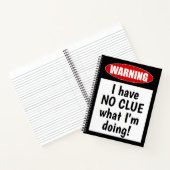 Warnung: Ich habe KEINEN CLUE, was ich tue. Funny Notizblock (Innenseite)