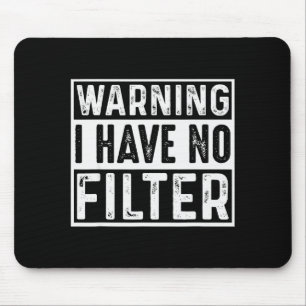 Warnung Ich habe keinen Filter Lustige Witze Meme Mousepad