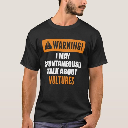 Warnung Ich kann spontan über Geier sprechen T-Shirt (Vorderseite)