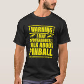 Warnung Ich kann spontan über Pinball sprechen T-Shirt (Vorderseite)