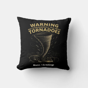 Warnung Ich kann spontan über Tornados sprechen Kissen