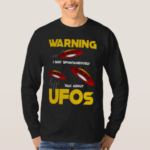 Warnung Ich kann spontan über Ufos Alie sprechen T-Shirt