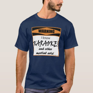 Warnung! Ich kenne KARAOKE! T-Shirt