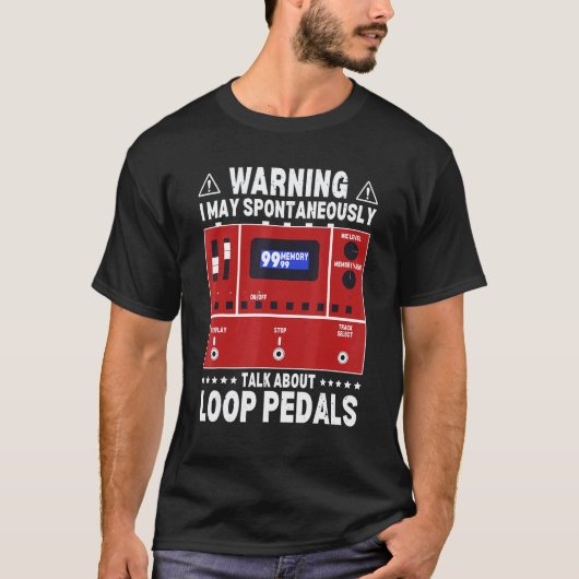 Warnung Ich Könnte Spontan Über Loop-Pedale Reden T-Shirt (Vorderseite)