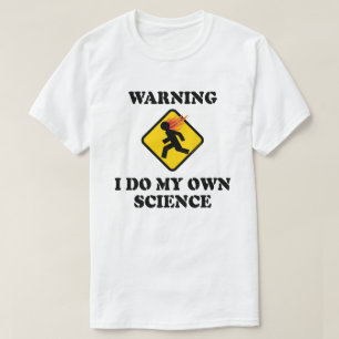 Warnung Ich mache meine eigene Wissenschaft - Labo T-Shirt