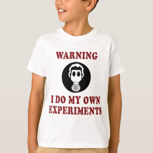 Warnung Ich Mache Meine Eigenen Experimente - Lust T-Shirt