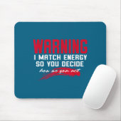 Warnung Ich passe Energie an, also entscheiden Sie Mousepad (Mit Mouse)