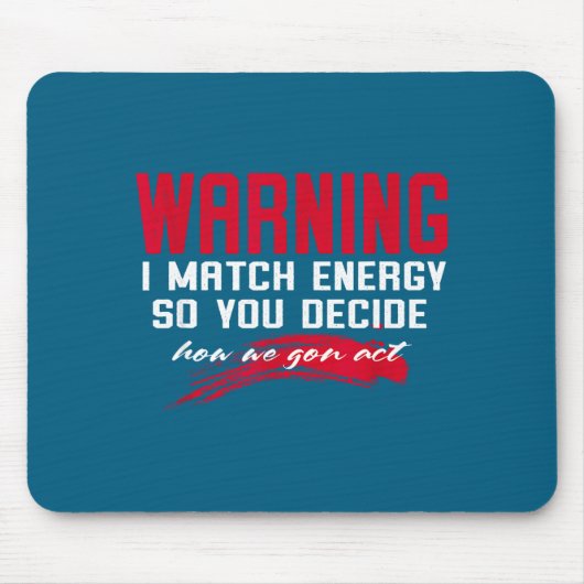 Warnung Ich passe Energie an, also entscheiden Sie Mousepad (Vorne)