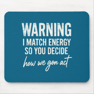 Warnung Ich passe Energie an, also entscheiden Sie Mousepad