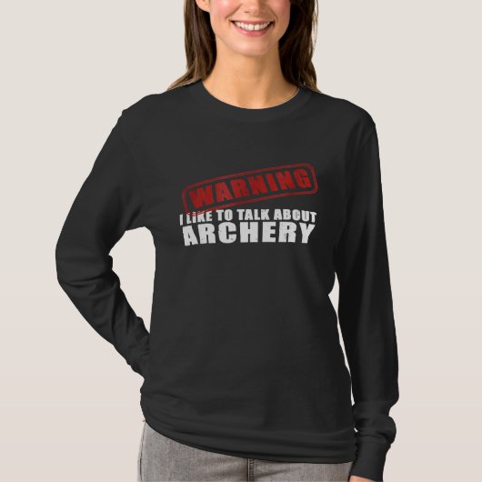 Warnung Ich rede gerne über Bogenschießen T-Shirt (Vorderseite)