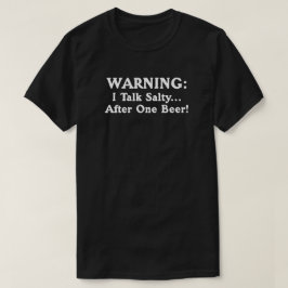 WARNUNG: Ich rede salzig nach einem Bier. T-Shirt