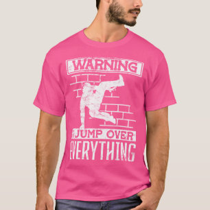 Warnung Ich Springe Über Alles Parkour T-Shirt
