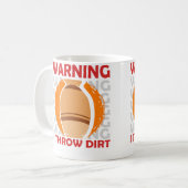 Warnung Ich werfe Dreck  Keramik Künstler  Ton Töp Kaffeetasse (Vorderseite Links)