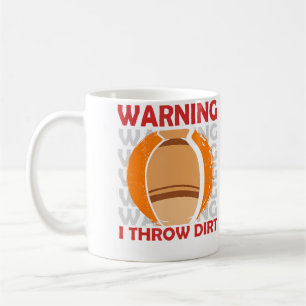 Warnung Ich werfe Dreck  Keramik Künstler  Ton Töp Kaffeetasse
