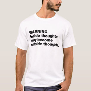 Warnung. Innen kann es zu äußeren Einflüssen komme T-Shirt