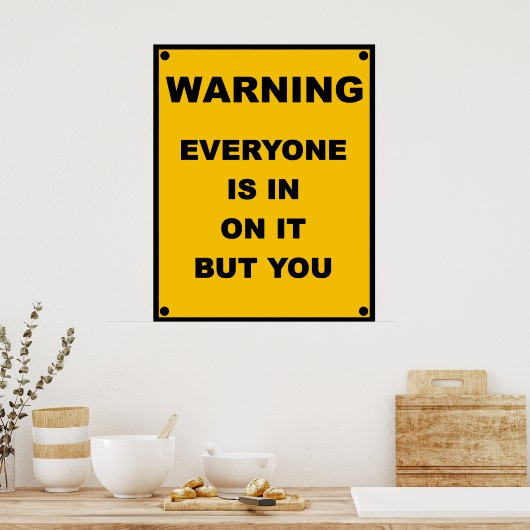Warnung ~ Jeder ist drin, aber Sie Poster (Küche)