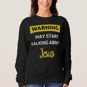 Warnung Jesus lustigen Christlichen religiösen nic Sweatshirt