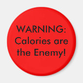 WARNUNG:Kalorien sind der Feind! Magnet (Vorne)