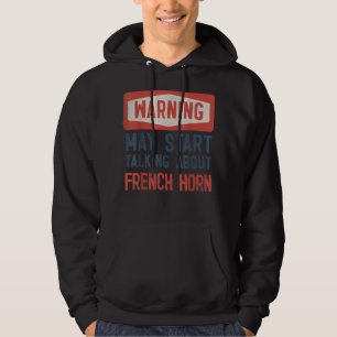 Warnung kann beginnen, über das französische Horn2 Hoodie