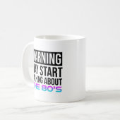 Warnung - Kann beginnen, über die 80er Jahre zu sp Kaffeetasse (Vorderseite Links)