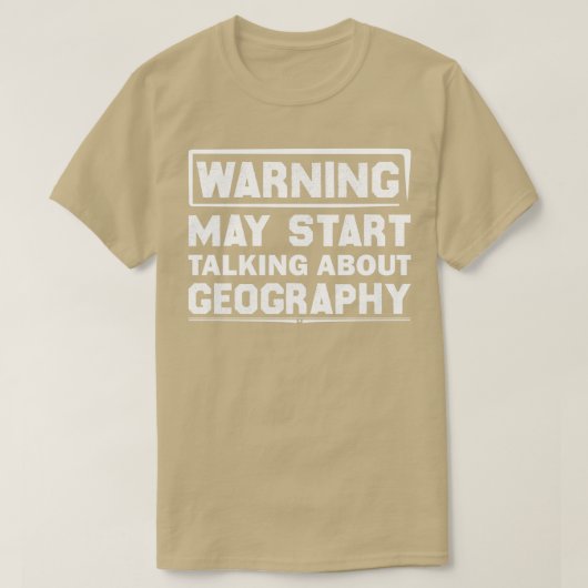 Warnung kann beginnen, über Geografie zu sprechen  T-Shirt (Design vorne)