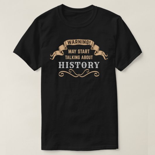 Warnung kann beginnen, über Geschichte für Geschic T-Shirt (Design vorne)