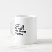 Warnung kann beginnen, über Jiu Jitsu zu sprechen Kaffeetasse (Vorderseite Links)