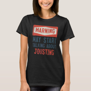 Warnung kann beginnen, über Jousting Jouster zu sp T-Shirt
