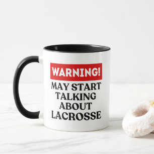 Warnung kann beginnen, über Lacrosse zu sprechen Tasse