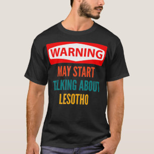 Warnung kann beginnen, über Lesotho zu sprechen T-Shirt