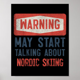 Warnung kann beginnen, über Nordic Ski zu sprechen Poster
