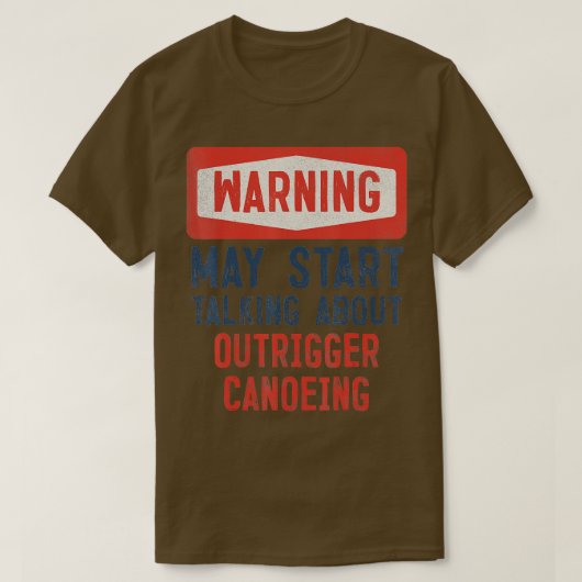 Warnung kann beginnen, über Outrigger Canoeing zu T-Shirt (Design vorne)