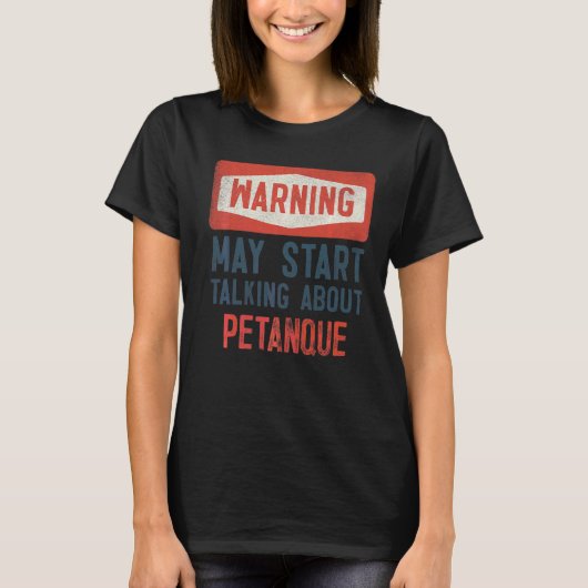 Warnung kann beginnen, über Petanque Player zu spr T-Shirt (Vorderseite)