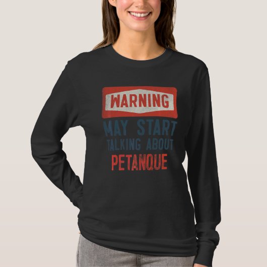 Warnung kann beginnen, über Petanque Player zu spr T-Shirt (Vorderseite)