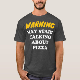 Warnung kann beginnen, über Pizza Premium 3496 zu  T-Shirt