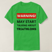 Warnung kann beginnen, über Triathlons Triathl zu  T-Shirt (Design vorne)