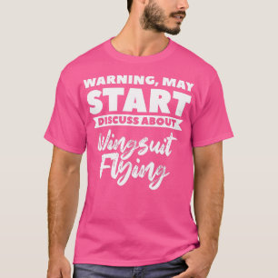 Warnung kann beginnen, über Wingsuit Flying Sk zu  T-Shirt