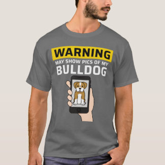 Warnung: Kann Bilder meines englischen Bulldoggen- T-Shirt