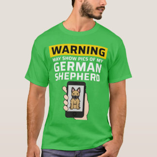 Warnung Kann Bilder Von Meinem Deutschen Schäferhu T-Shirt