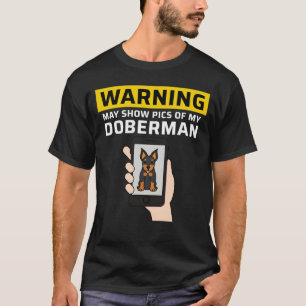 Warnung Kann Bilder Von Meinem Dobermann Lustig Ze T-Shirt