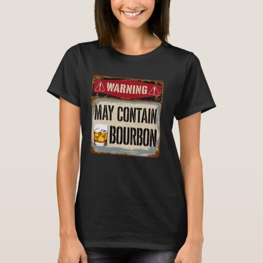 Warnung kann Bourbon Whiskey Drinker enthalten T-Shirt (Vorderseite)