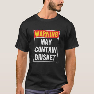 Warnung kann Brisket-Apparel enthalten T-Shirt